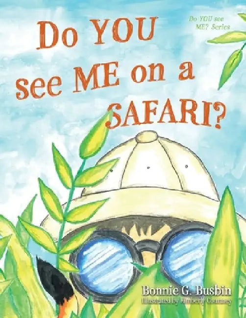 Do YOU see ME on a SAFARI? by Bonnie G. Busbin