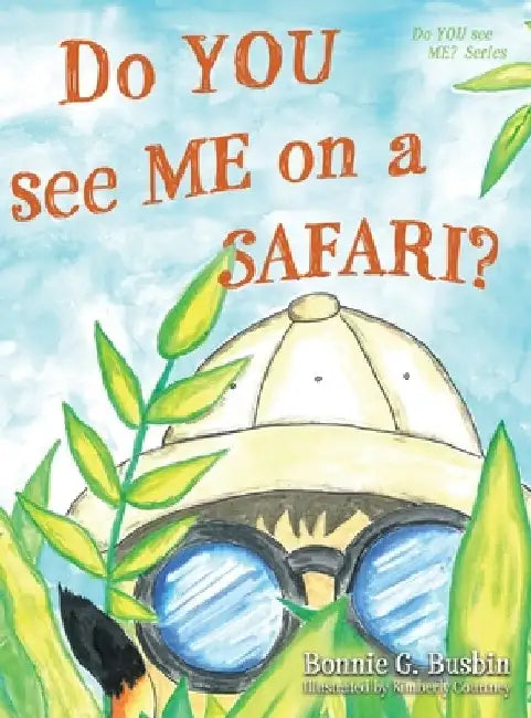 Do YOU see ME on a SAFARI? by Bonnie G. Busbin