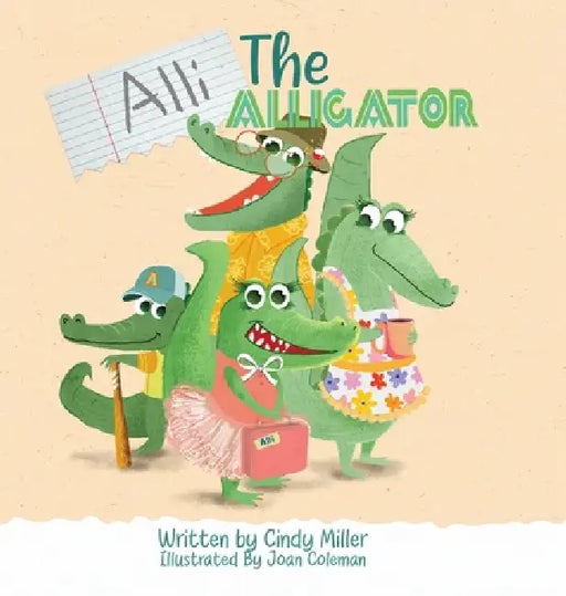 Alli the Alligator: A Children's Book About Kindness, Bullying, Courage, and Celebrating Differences by Cindy Miller, Joan Coleman
