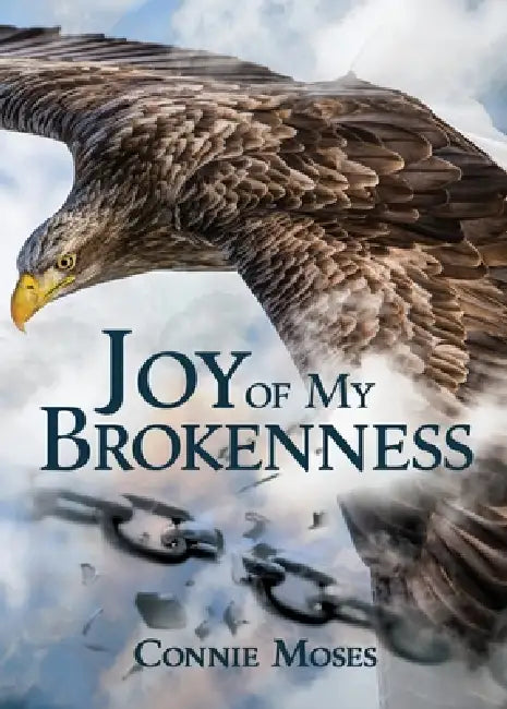 Joy of My Brokenness by Connie Moses