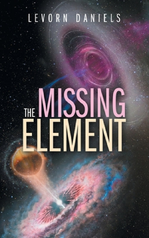 The Missing Element by Levorn Daniels
