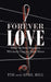 Forever Love: How to Stay Married Without Losing Your Mind by Tim And April Bell