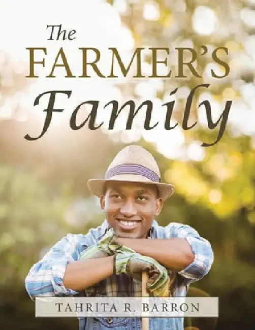 The Farmer's Family by Tahrita R. Barron