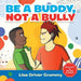 Be a Buddy, Not a Bully by Lisa Driver Crummy