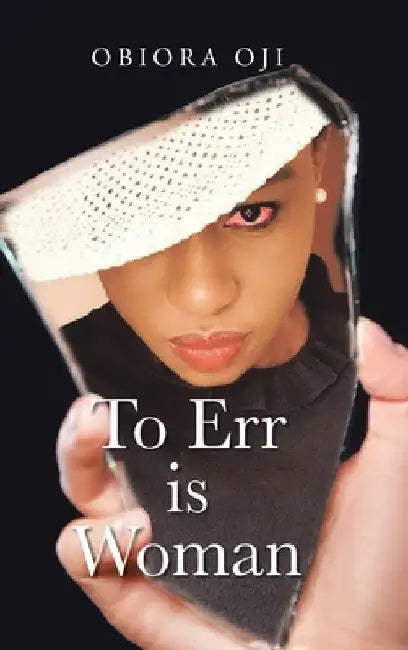 To Err Is Woman by Obiora Oji
