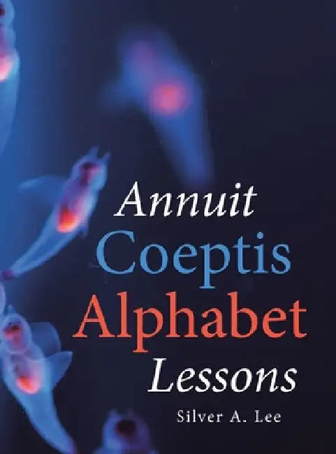 Annuit Coeptis Alphabet Lessons by Silver A. Lee