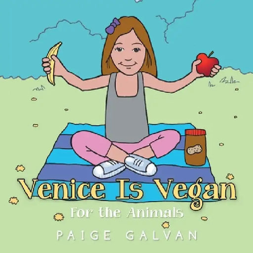Venice Is Vegan: For the Animals by Paige Galvan