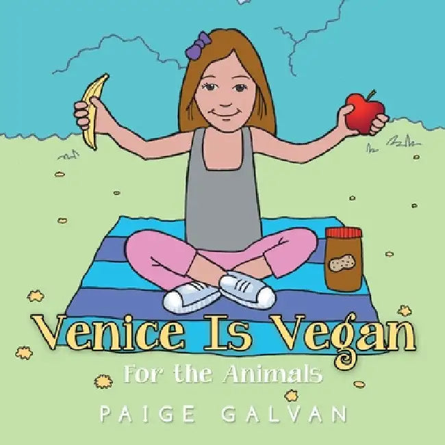 Venice Is Vegan: For the Animals by Paige Galvan
