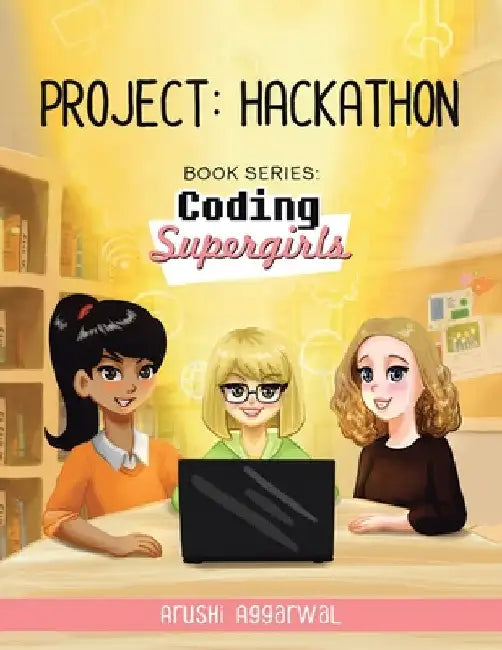 Project: Hackathon: Book Series: Coding Supergirls by Arushi Aggarwal