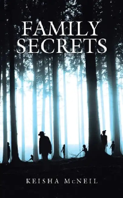 Family Secrets by Keisha McNeil