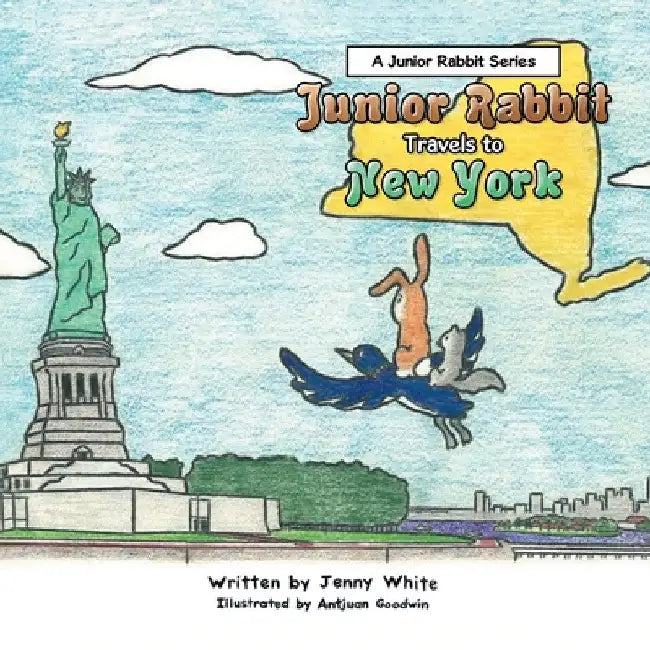 Junior Rabbit Travels to New York by Jenny White