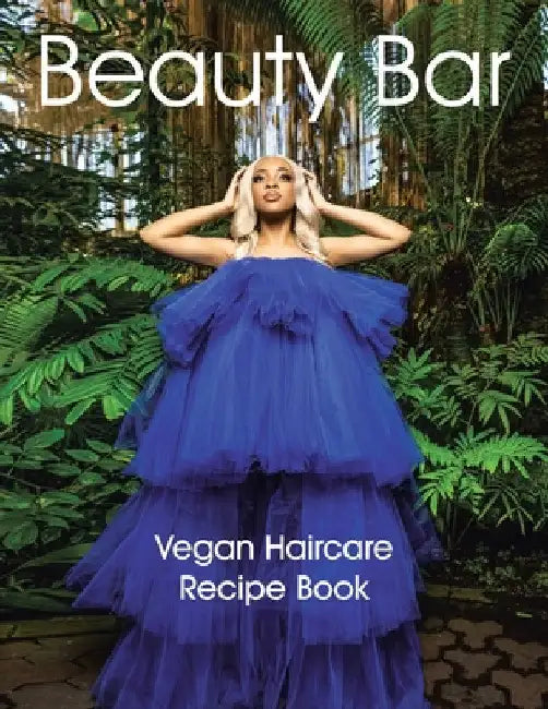 Beauty Bar: Vegan Haircare Recipe Book by Kimberly Freeman