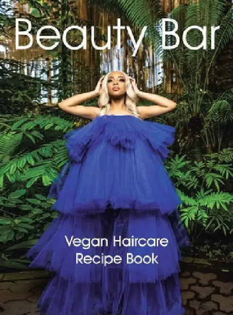 Beauty Bar: Vegan Haircare Recipe Book by Kimberly Freeman
