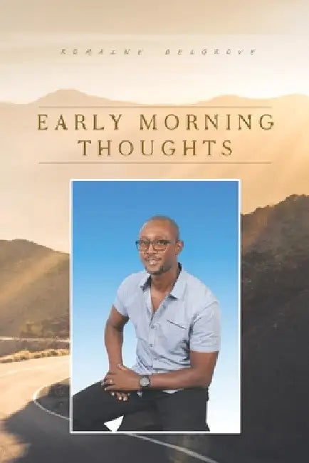 Early Morning Thoughts by Romaine Belgrove