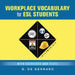 Workplace Vocabulary for Esl Students: With Exercises and Tests by G. de Gennaro