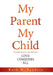 My Parent My Child: Love Conquers All by Ruth W. Sanders