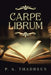 Carpe Librum by P. A. Thaddeus