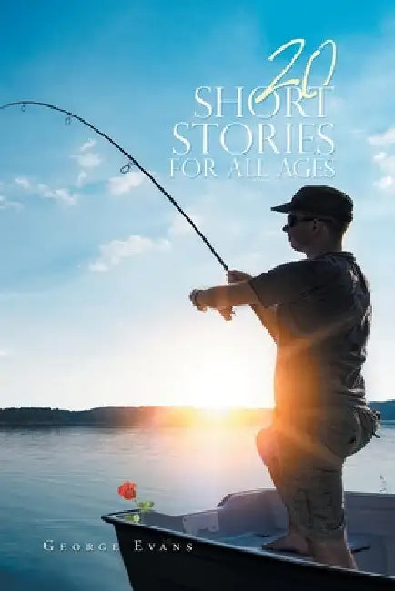20 Short Stories for All Ages by George Evans