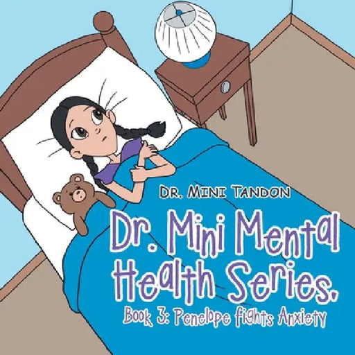 Dr. Mini Mental Health Series, Book 3: Penelope Fights Anxiety by Mini Tandon