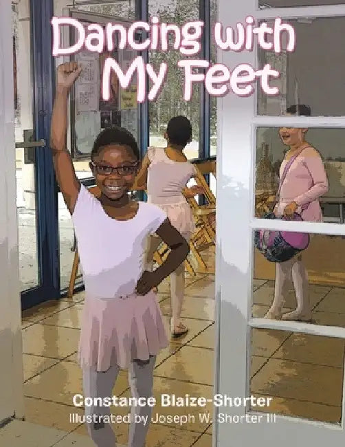 Dancing with My Feet by Constance Blaize-Shorter