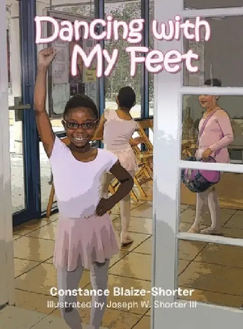 Dancing with My Feet by Constance Blaize-Shorter
