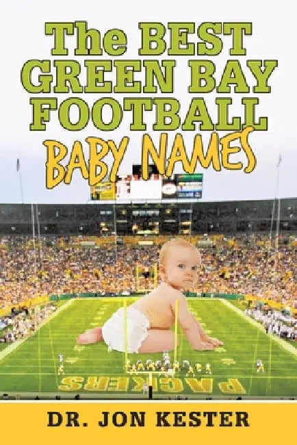 The Best Green Bay Football Baby Names by Jon Kester