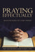 Praying Effectually: Praying Based on God's Word by MacArthur Edmundson Th D.