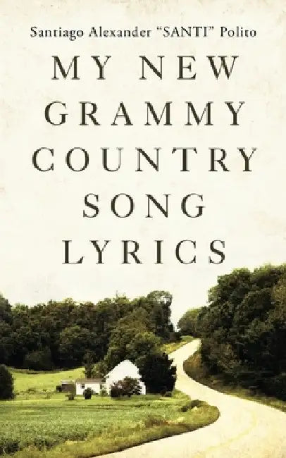 My New Grammy Country Song Lyrics by Santiago Alexander Santi Polito