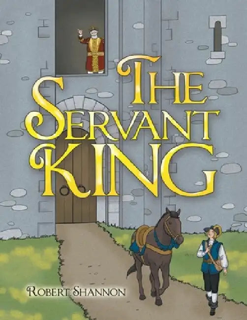 The Servant King by Robert Shannon