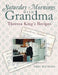 Saturday Mornings with Grandma: Theresa King's Recipes by Teri Watkins