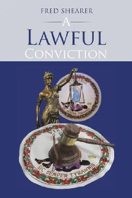 A Lawful Conviction by Fred Shearer