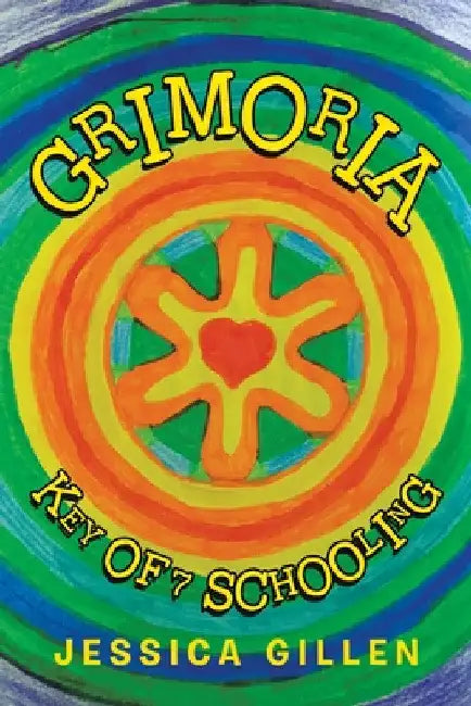 Grimoria: Key of 7 Schooling by Jessica Gillen