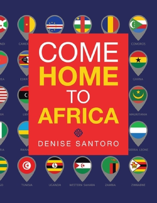 Come Home to Africa by Denise Santoro