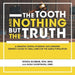 The Tooth and Nothing but the Truth: A Geriatric Dental Hygienist and Geriatric Dentist's Guide to Oral Care for the Aging Population by Sonya Dunbar Rdh Mha