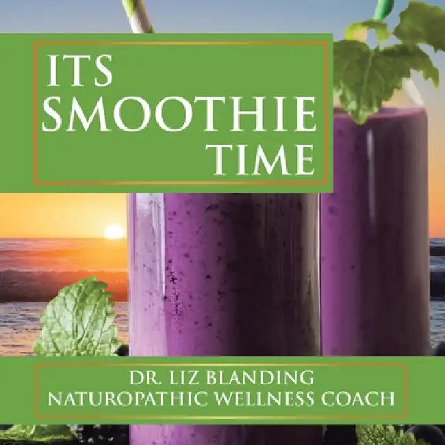 Its Smoothie Time by Liz Blanding