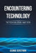 Encountering Technology: The Tech Evolution I Have Seen by George Gerstman