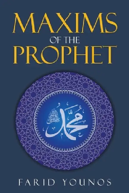 Maxims of the Prophet by Farid Younos