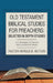 Old Testament Biblical Studies for Preachers: Selected in Depth Studies: 2Nd Edition Merging Old Testament History and Biblical Hermeneutics by Pastor Harold B. Betton