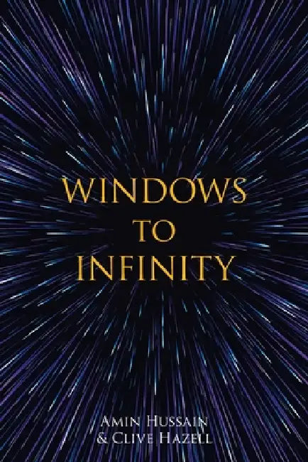 Windows to Infinity by Amin Hussain, Clive Hazell