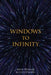Windows to Infinity by Amin Hussain, Clive Hazell