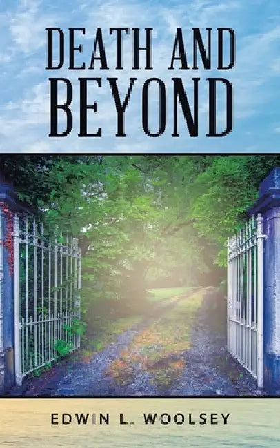 Death and Beyond by Edwin L. Woolsey