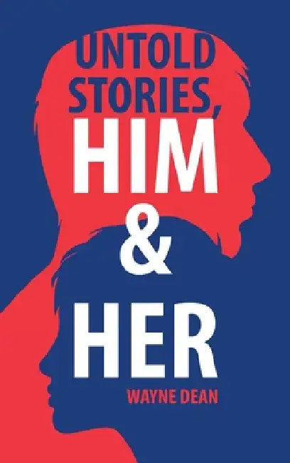 Untold Stories, Him & Her by Wayne Dean