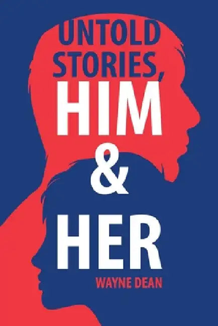 Untold Stories, Him & Her by Wayne Dean