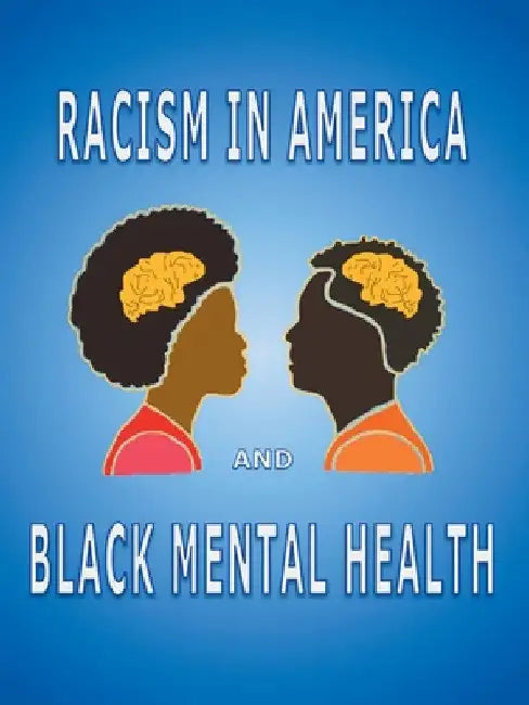 Racism in America and Black Mental Health by Katherine Grossman