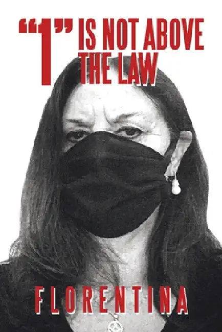 "1" Is Not Above the Law by Florentina