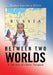 Between Two Worlds: A Life Story of a Soviet Transplant by Nadya Surikova-Klein