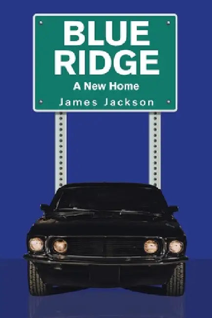 Blue Ridge: A New Home by James Jackson