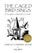 The Caged Bird Sings: A Young Man's Untold War Chronicles by James Channing Shaw