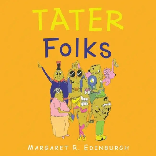Tater Folks by Margaret R. Edinburgh