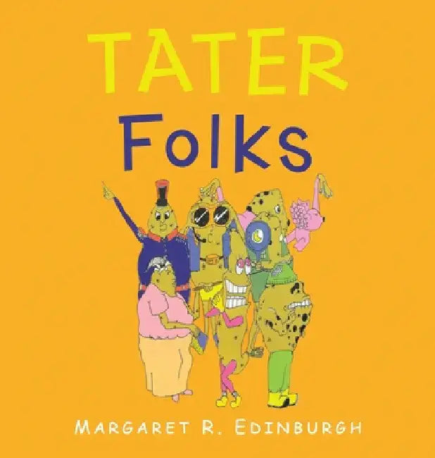 Tater Folks by Margaret R. Edinburgh